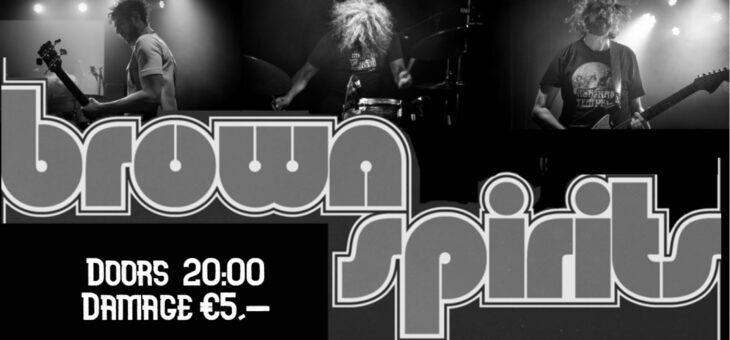 Zon 31/5 deuren 20u BROWN SPIRITS Aussie psychrock/krautrock/cosmicfunk/freejazz
